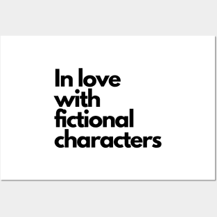 love with fictional characters- funny fangirl quote Posters and Art